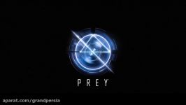 تریلر اعلام انتشار بازی PREY