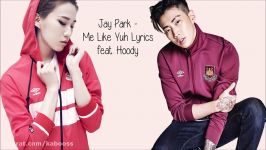 Jay Park  Me Like Yuh feat. Hoody Hang Rom