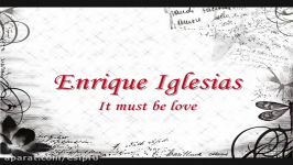 Enrique Iglesias  It Must Be Love Lyrics