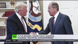 Political schizophrenia Putin says Trump did not pass secrets to FM Lavrov