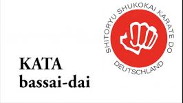 ShitoRyu Shukokai  Kata  bassai dai