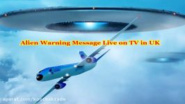 Alien Warning Message Live on TV in UK  We Come to Warn you About your Race and your Planet