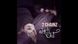 Forezit PlayList 2Chainz  Watch Out