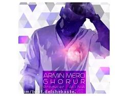 Armin Merci Ghorur new 2017 آهنگ جدید آرمین مرسی بنام غرور