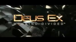 تریلر سینمایی Deus ExMankind Divided