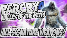 SIGNATURE WEAPONS LOCATIONS GUIDE  FARCRY 4 VALLEY OF YETIS