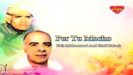 Faiz Muhammad Shafi Baloch  Per Tu Macho  Balochi Regional Songs