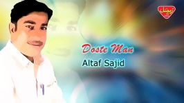 Altaf Sajid  Doste Man  Balochi Regional Songs