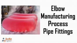 فرآیند ساخت زانویی صنعتی  Pipe Fittings