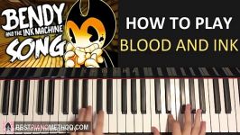 HOW TO PLAY  BENDY AND THE INK MACHINE SONG  Blood And Ink  NateWantsToBattle Piano Tutorial