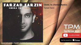 Farzad Farzin  Chera To  Taimaz Remix