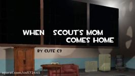 When Scouts Mom Comes Home  Team Fortress 2 Animation