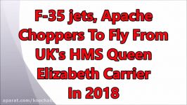 F 35 jets Apache Choppers To Fly From UKs HMS Queen Elizabeth Carrier In 2018