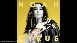 Noah Cyrus  Im Stuck