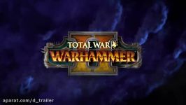 تریلر بازی Total War WARHAMMER 2  دنیای تریلر