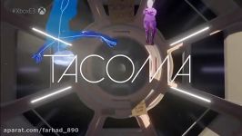 E3 2017  تریلر بازی Tacoma