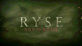 تریلر بازی Ryse Son of Rome