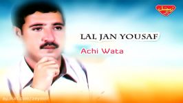 Lal Jan Yousaf  Achi Wata  Balochi Regional Songs