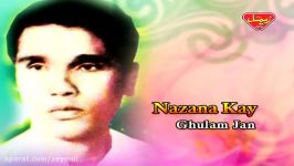 Ghulam Jan  Nazana Kay  Balochi Regional Songs