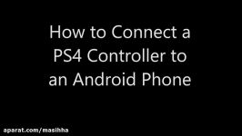 How to Connect a PS4 Controller to an Android Mobile Cell Phone