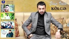 آهنگ آذربایجانی Elnur Valeh  KOLGE 2017