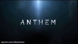 E3 2017 تیزر تریلر بازی جدید بایوور Anthem