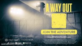 تریلر رونمایی A Way Out در E3 2017