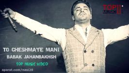 Babak Jahanbakhsh  To Cheshmaye Mani NEW 2013  HQ