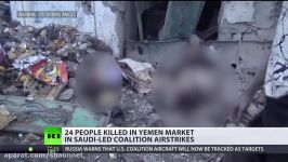 24 people killed in Yemen market in Saudi led coalition airstrikes DISTURBING