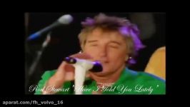 Rod Stewart...... Have I Told You Lately