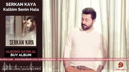 Serkan Kaya  Kalbim Senin Hala Official Audio 