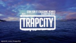 RL Grime  Stay For It feat. Miguel Tascione Remix