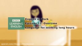 Working long hours – 11 – English at Work gives you the language