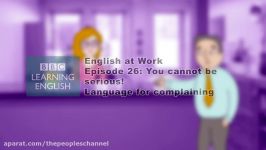 Complaining – 26 – English at Work tells you how to plain