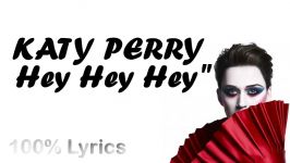 Katy Perry  Hey Hey Hey Lyrics