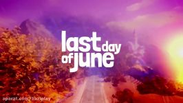 تریلر اعلام تاریخ انتشار Last Day of June