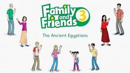 Family and Friends 3 The Ancient Egyptians Unit 13