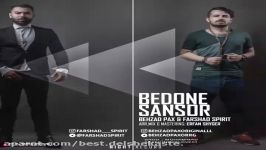 Behzad Pax Ft Farshad Spirit  Bedone Sansor اهنگ جدید بهزاد پکس به نام بدون سان