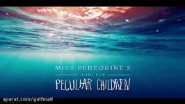 موزیک Miss Peregrine’s Home for Pecu  New World Coming