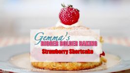 Strawberry Shortcake  Gemmas Bigger Bolder Baking Ep 11  Gemma Stafford Recipe