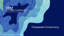 Esri UC 2017 Chesapeake Conservancy