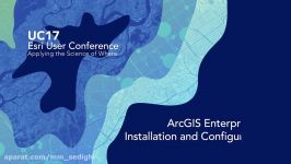 Esri UC 2017 ArcGIS Enterprise—Improving Installation and Configuration