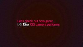 نوآوری الـ جی جی2 در استفاده لرزشگیر اپتیکال دوربین LG G2