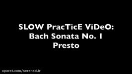 Sonata No 1 Presto by Bach SLOW Practice Video