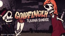 Goldfinger  Tijuana Sunrise