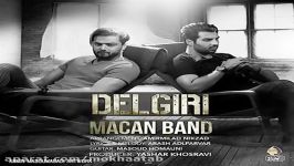 Macan Band  Delgiri  ماکان باند  دلگیری