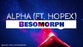 Besomorph  Alpha ft. HOPEX