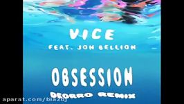 Vice feat. Jon Bellion – Obsession Deorro Remix