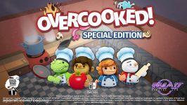 تریلر بازی Overcooked Special Edition