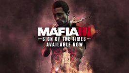 تریلر هنگام عرضه بازی Mafia III  Sign of the Times